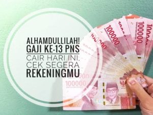 Kabar Gembira Buat ASN, Gaji ke-13 Cair Hari Ini