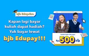 Ada Kejutan dari bjb Eduprize, Bayar Kuliah dapat Hadiah!