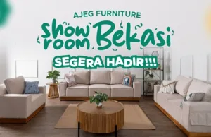 Buka Showroom di Bekasi, Ajeg Furniture Tawarkan Diskon UP TO Rp 1.2 Juta Hingga Gratis Ongkir