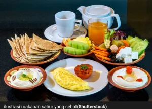 6 Menu Sahur yang Bikin Tidak Mudah Lapar